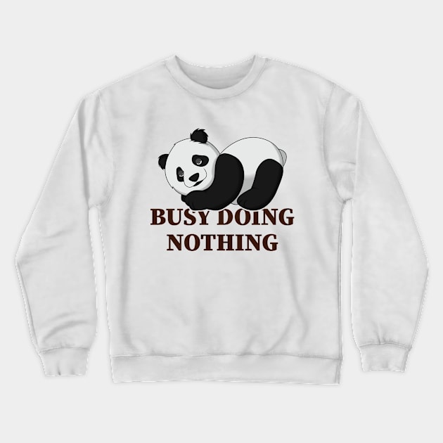 Busy doing nothing Crewneck Sweatshirt by RockyDesigns